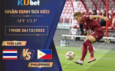 [AFF CUP] THÁI LAN VS PHILIPPINES 19H30 NGÀY 26 /12