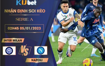 [ SERIE A ] INTER MILAN VS NAPOLI 02H45 NGÀY 05/01