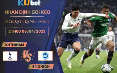 [NGOẠI HẠNG ANH] TOTTENHAM VS BRIGHTON 21H00 NGÀY 08/04 - NHẬN ĐỊNH BÓNG ĐÁ